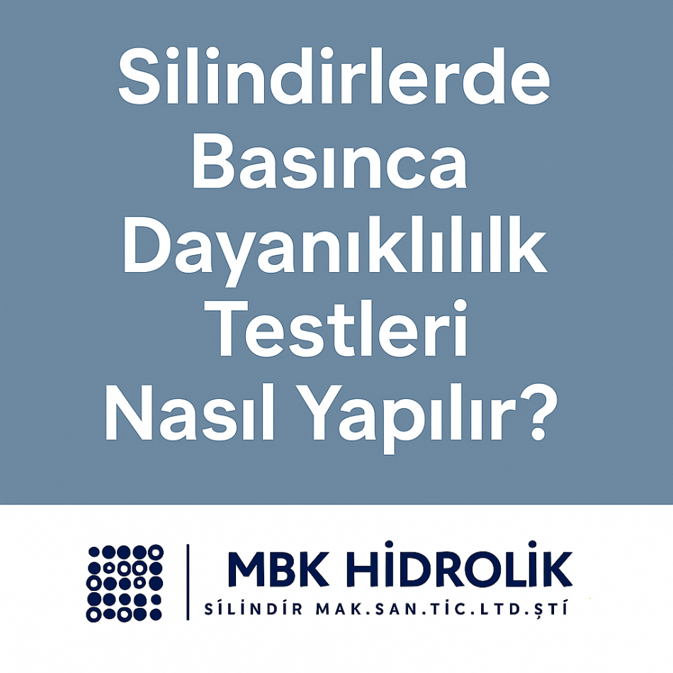 Silindirlerde Basınca Dayanıklılık Testleri Nasıl Yapılır?